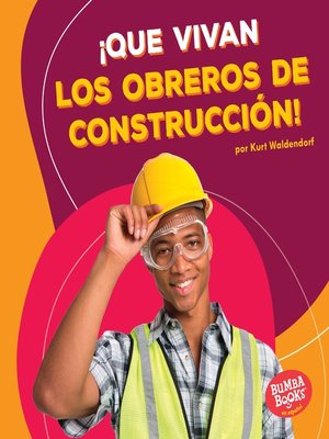 cover image of ¡Que vivan los obreros de construcción! (Hooray for Construction Workers!)